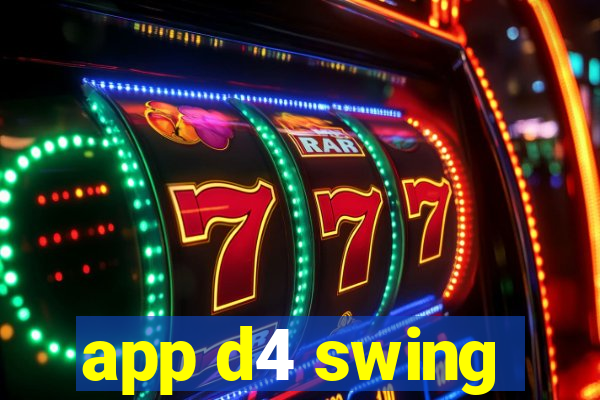 app d4 swing